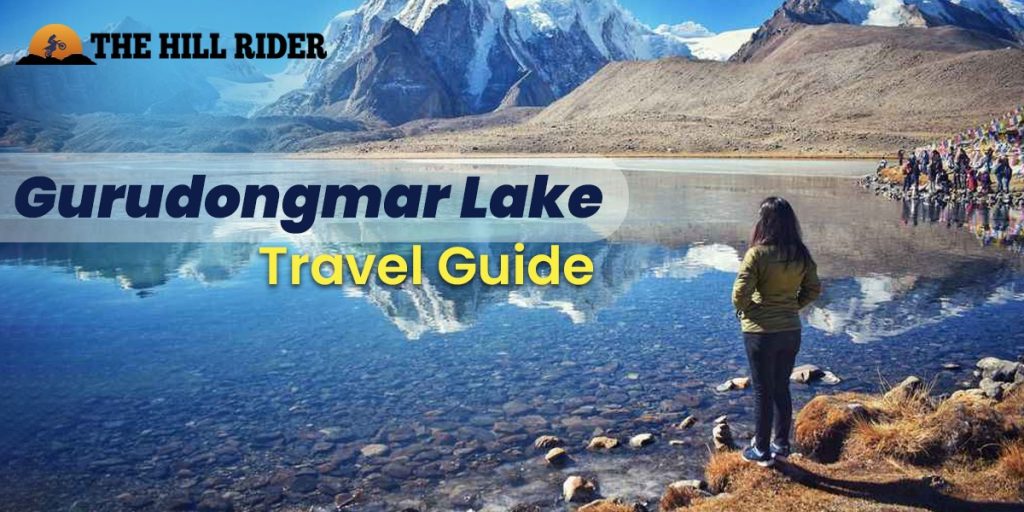 Gurudongmar Lake Bike Trip: Tour Package, Best Time to visit, Itinerary complete guide!